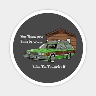 You think You Hate It Now..Wait till you Drive it Retro 80's Tee Magnet